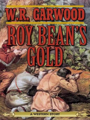 cover image of Roy Bean's Gold: a Western Story